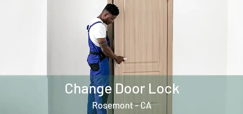 Change Door Lock Rosemont - CA