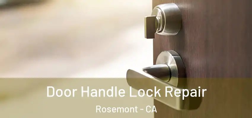 Door Handle Lock Repair Rosemont - CA