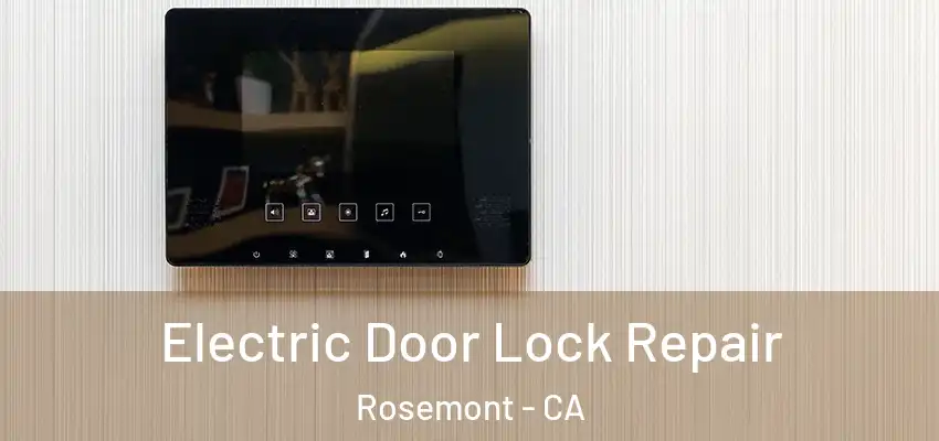 Electric Door Lock Repair Rosemont - CA