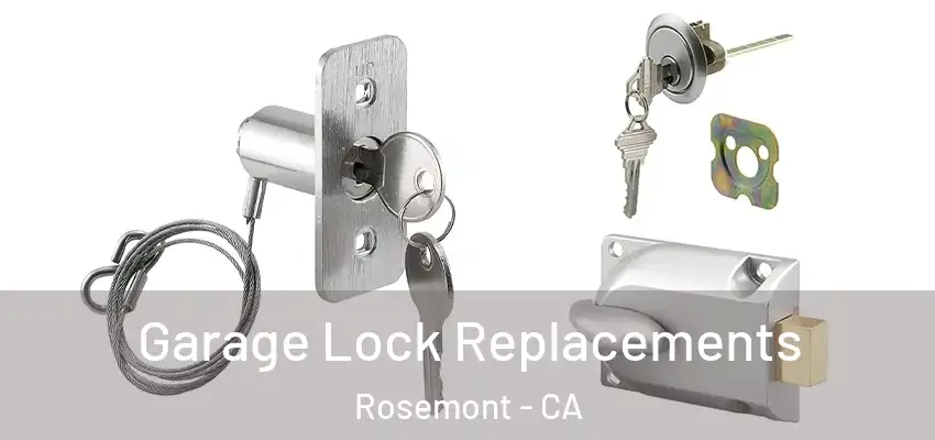 Garage Lock Replacements Rosemont - CA