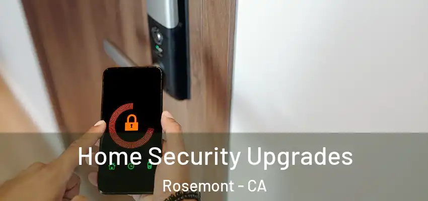 Home Security Upgrades Rosemont - CA