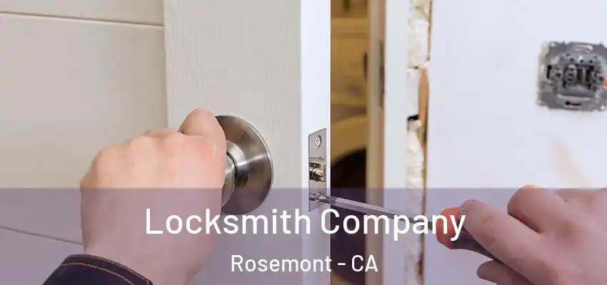 Locksmith Company Rosemont - CA