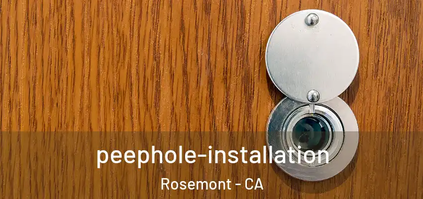 peephole-installation Rosemont - CA