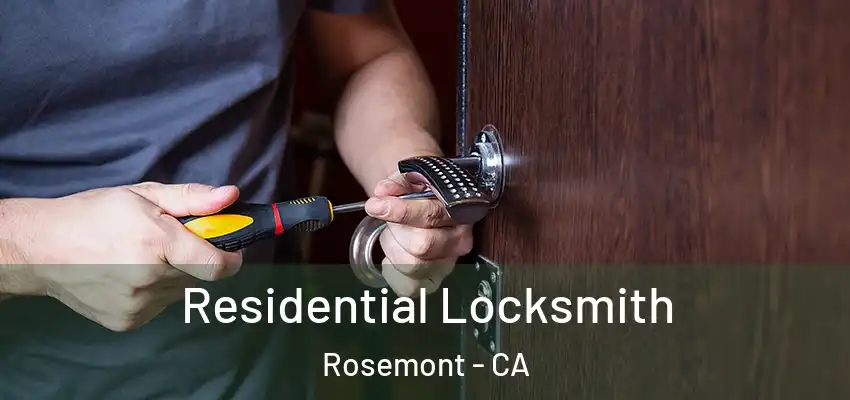 Residential Locksmith Rosemont - CA